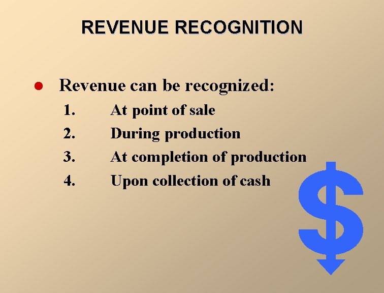 REVENUE RECOGNITION l Revenue can be recognized: 1. 2. 3. 4. At point of