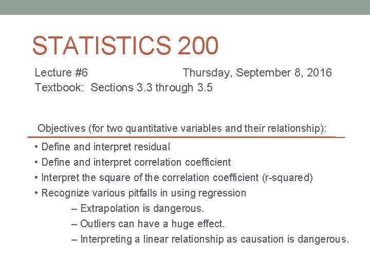 STATISTICS 200 Lecture #6 Thursday, September 8, 2016 Textbook: Sections 3. 3 through 3.