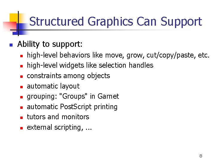 Structured Graphics Can Support n Ability to support: n n n n high-level behaviors Structured Graphics Can Support n Ability to support: n n n n high-level behaviors