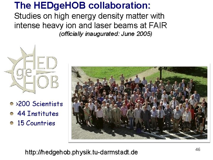 The HEDge. HOB collaboration: Studies on high energy density matter with intense heavy ion