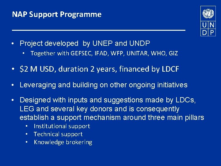 NAP Support Programme • Project developed by UNEP and UNDP • Together with GEFSEC,