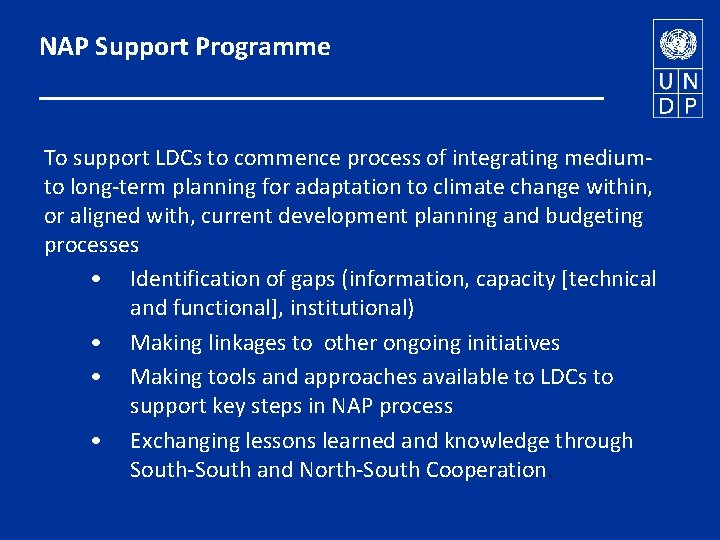 NAP Support Programme To support LDCs to commence process of integrating mediumto long-term planning