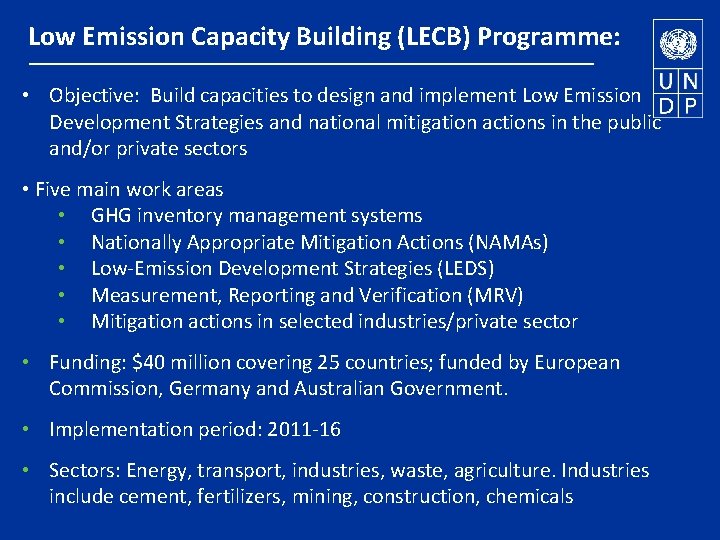 Low Emission Capacity Building (LECB) Programme: • Objective: Build capacities to design and implement