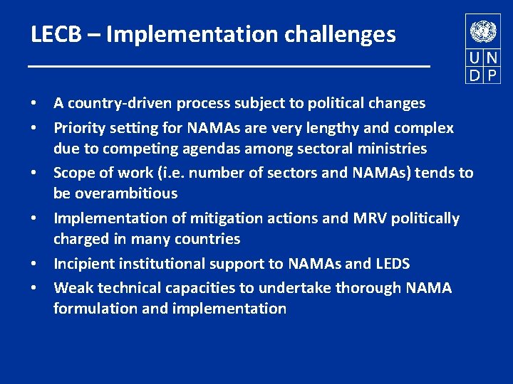 LECB – Implementation challenges • A country-driven process subject to political changes • Priority