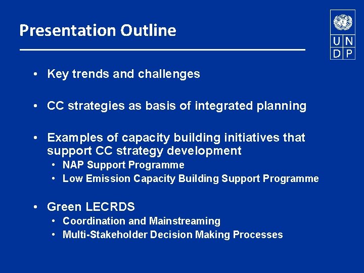 Presentation Outline • Key trends and challenges • CC strategies as basis of integrated