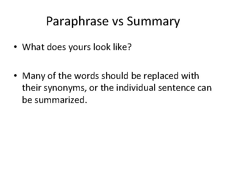 Paraphrase vs Summary • What does yours look like? • Many of the words