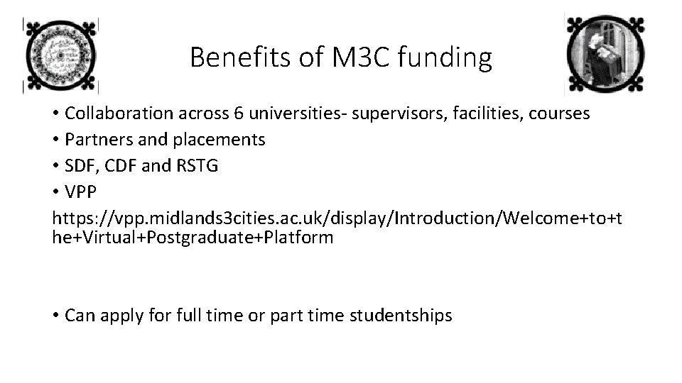 Benefits of M 3 C funding • Collaboration across 6 universities- supervisors, facilities, courses