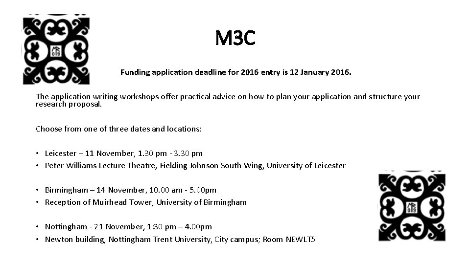 M 3 C Funding application deadline for 2016 entry is 12 January 2016. The