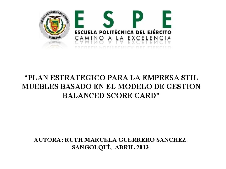 “PLAN ESTRATEGICO PARA LA EMPRESA STIL MUEBLES BASADO EN EL MODELO DE GESTION BALANCED