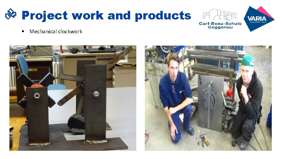 Project work and products § Mechanical clockwork Project work and products § Mechanical clockwork