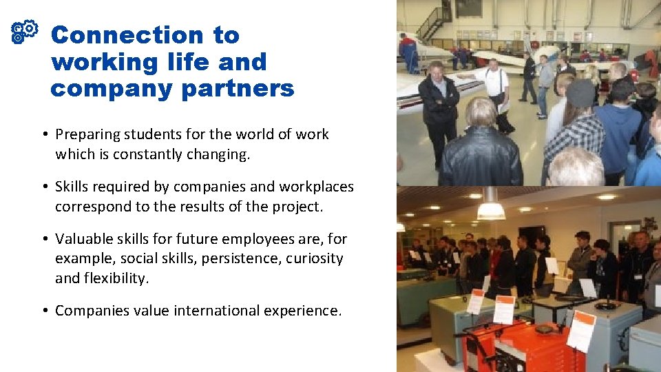 Connection to working life and company partners • Preparing students for the world of Connection to working life and company partners • Preparing students for the world of