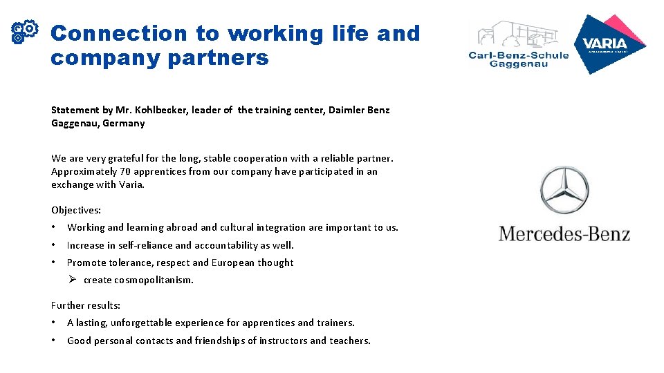Connection to working life and company partners Statement by Mr. Kohlbecker, leader of the Connection to working life and company partners Statement by Mr. Kohlbecker, leader of the