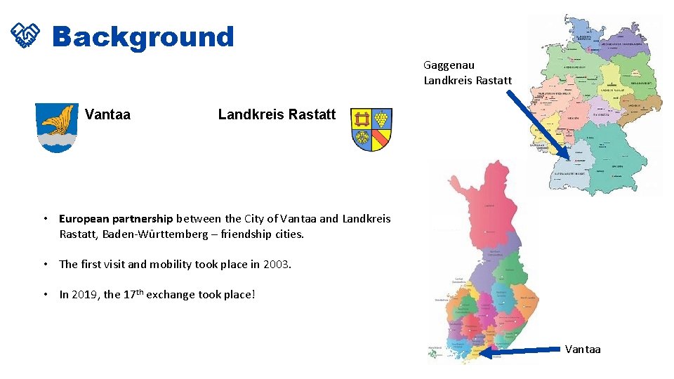 Background Gaggenau Landkreis Rastatt Vantaa Landkreis Rastatt • European partnership between the City of Background Gaggenau Landkreis Rastatt Vantaa Landkreis Rastatt • European partnership between the City of