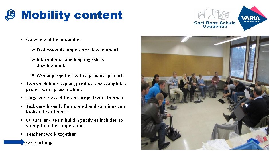 Mobility content • Objective of the mobilities: Ø Professional competence development. Ø International and Mobility content • Objective of the mobilities: Ø Professional competence development. Ø International and