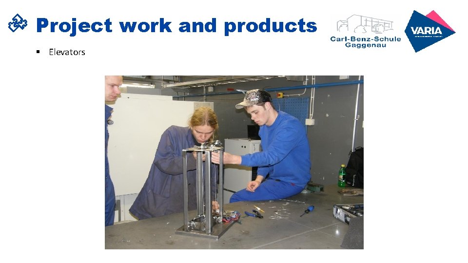 Project work and products § Elevators Project work and products § Elevators