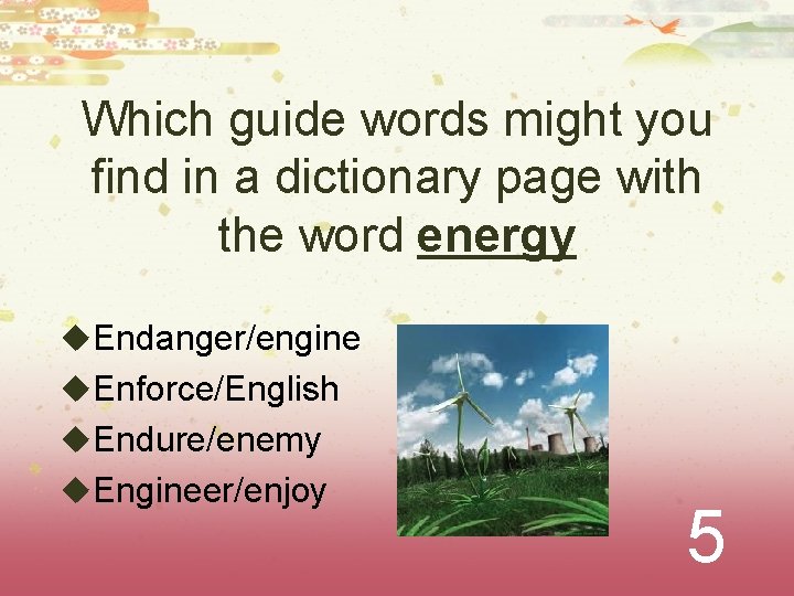 Which guide words might you find in a dictionary page with the word energy