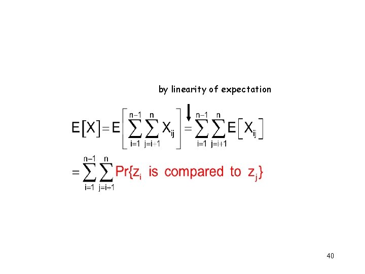 by linearity of expectation 40 