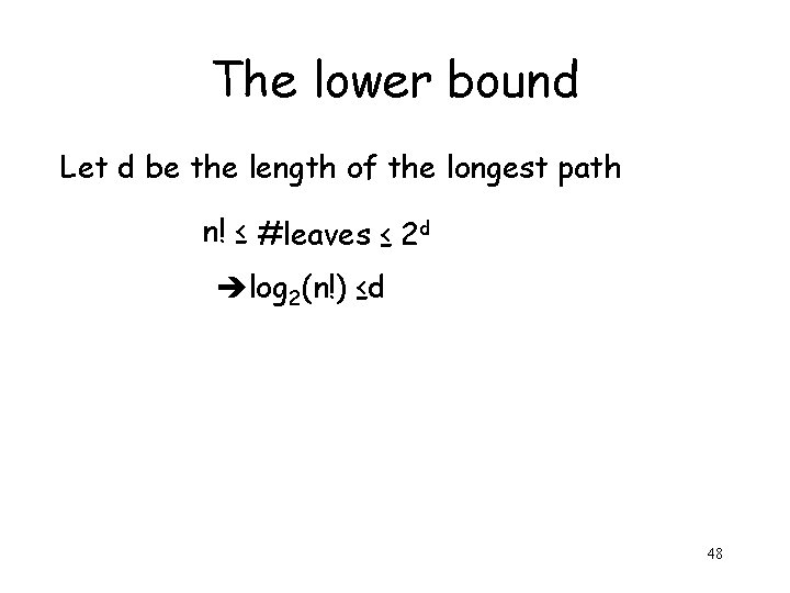 The lower bound Let d be the length of the longest path n! ≤