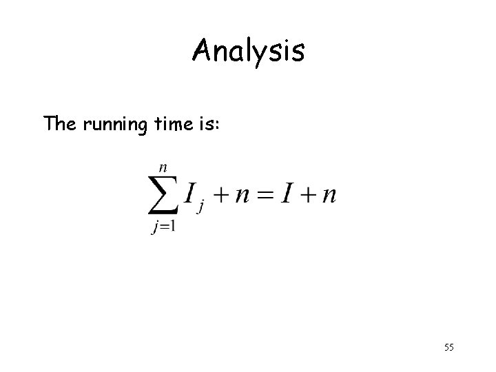 Analysis The running time is: 55 