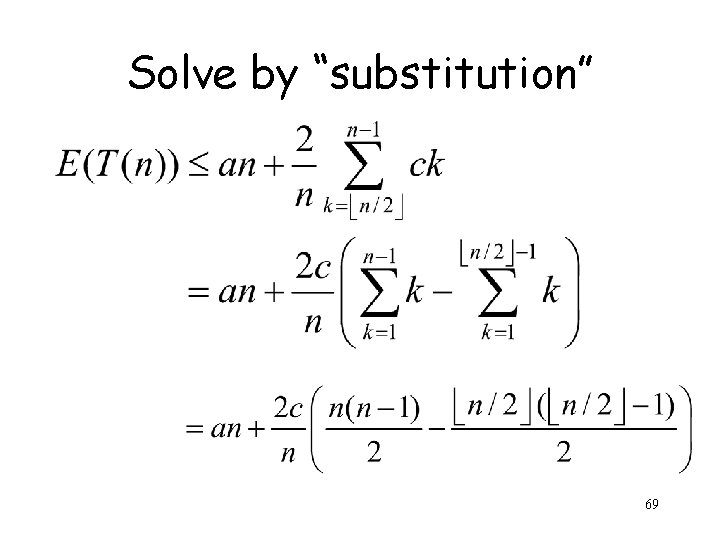 Solve by “substitution” 69 