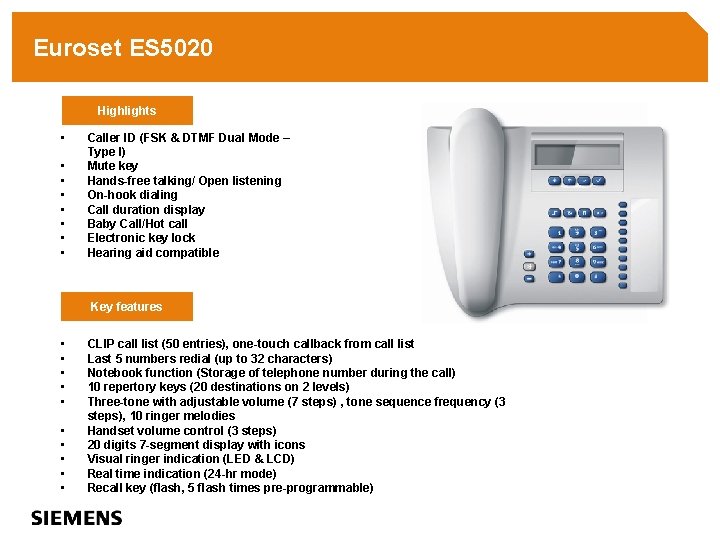 Euroset ES 5020 Highlights • • Caller ID (FSK & DTMF Dual Mode –