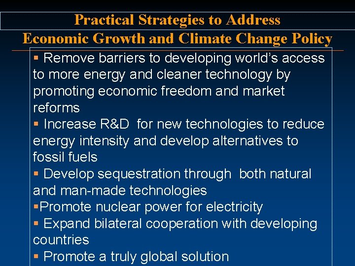 Practical Strategies to Address Economic Growth and Climate Change Policy § Remove barriers to