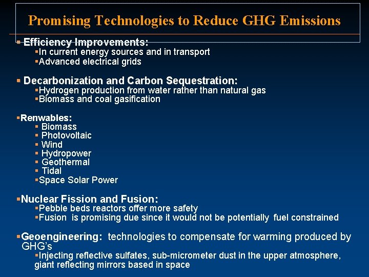 Promising Technologies to Reduce GHG Emissions § Efficiency Improvements: §In current energy sources and