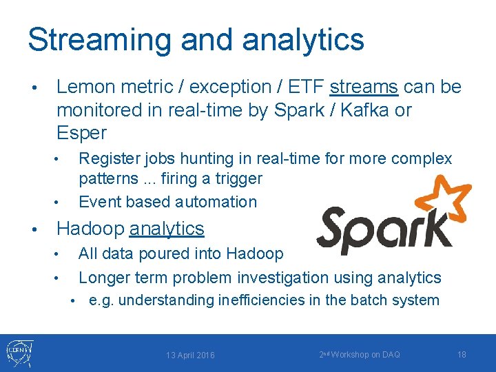 Streaming and analytics • Lemon metric / exception / ETF streams can be monitored