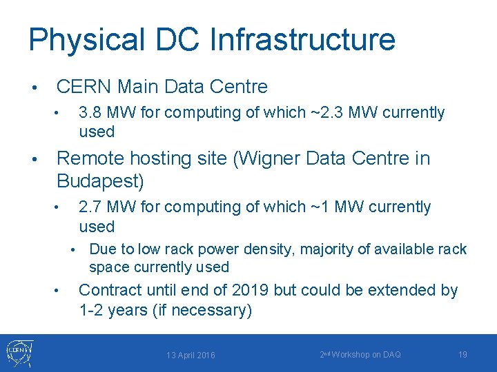 Physical DC Infrastructure • CERN Main Data Centre 3. 8 MW for computing of