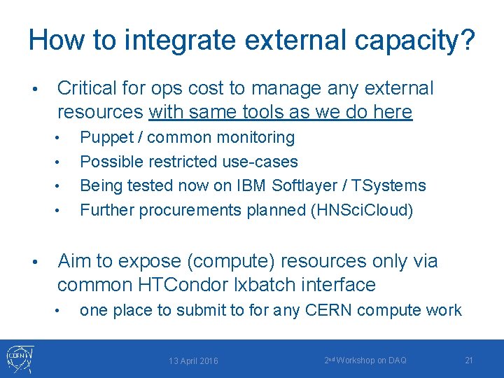 How to integrate external capacity? • Critical for ops cost to manage any external