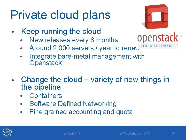 Private cloud plans • Keep running the cloud • • New releases every 6