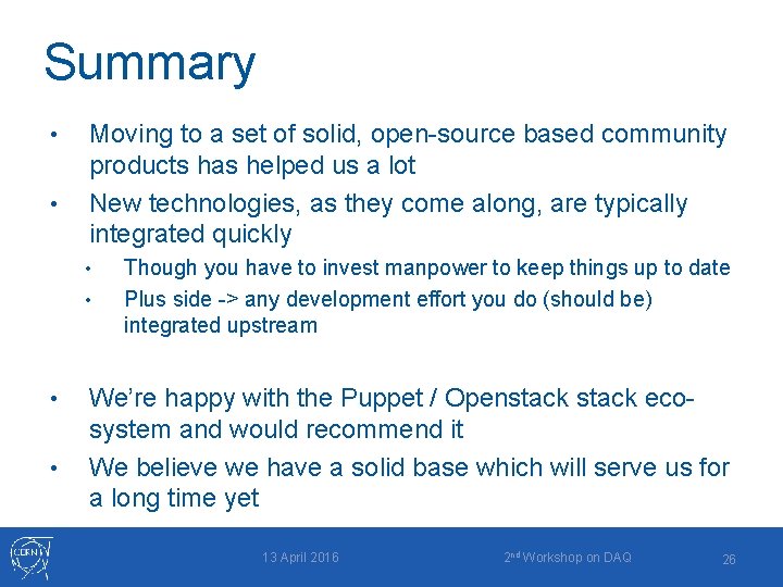Summary • • Moving to a set of solid, open-source based community products has
