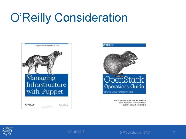 O’Reilly Consideration • 13 April 2016 2 nd Workshop on DAQ 7 