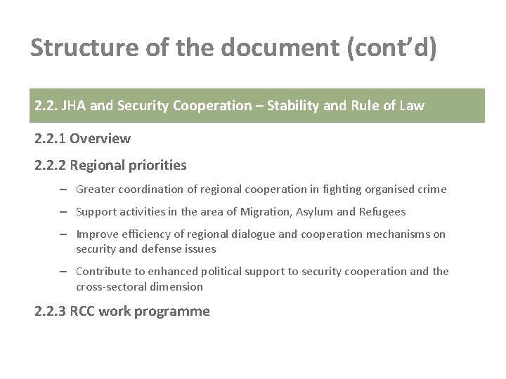 Structure of the document (cont’d) 2. 2. JHA and Security Cooperation – Stability and