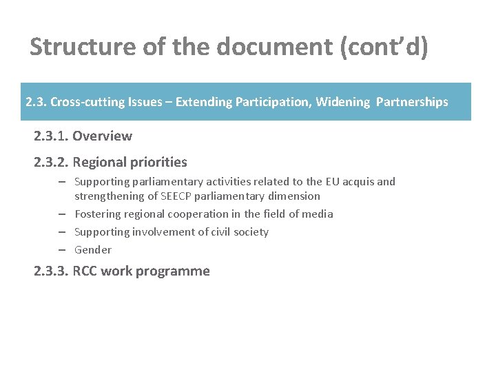 Structure of the document (cont’d) 2. 3. Cross-cutting Issues – Extending Participation, Widening Partnerships