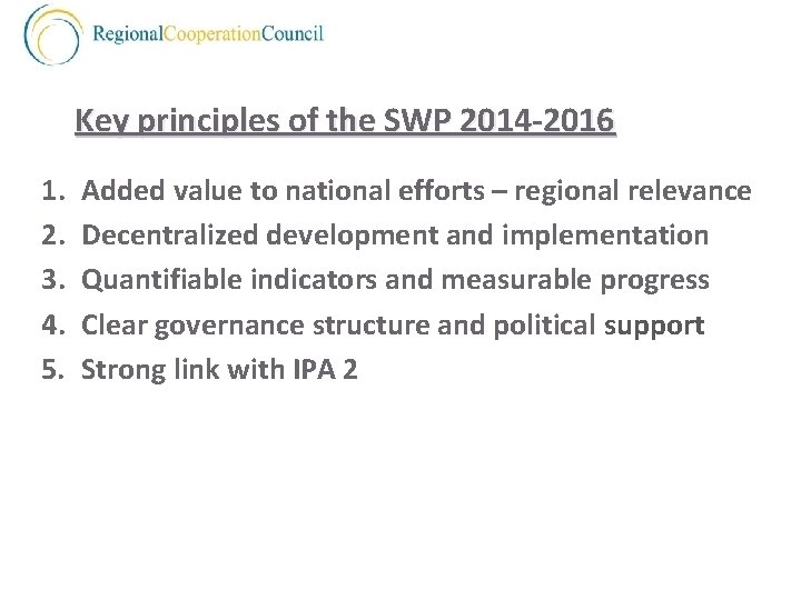 Key principles of the SWP 2014 -2016 1. 2. 3. 4. 5. Added value