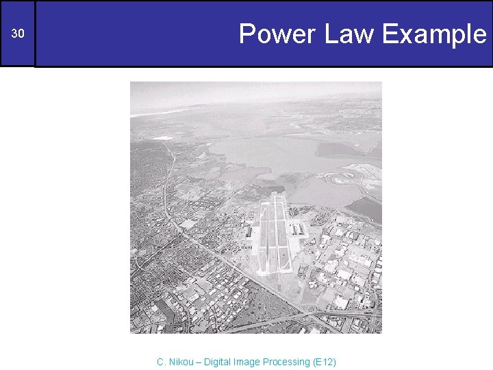 30 Power Law Example C. Nikou – Digital Image Processing (E 12) 