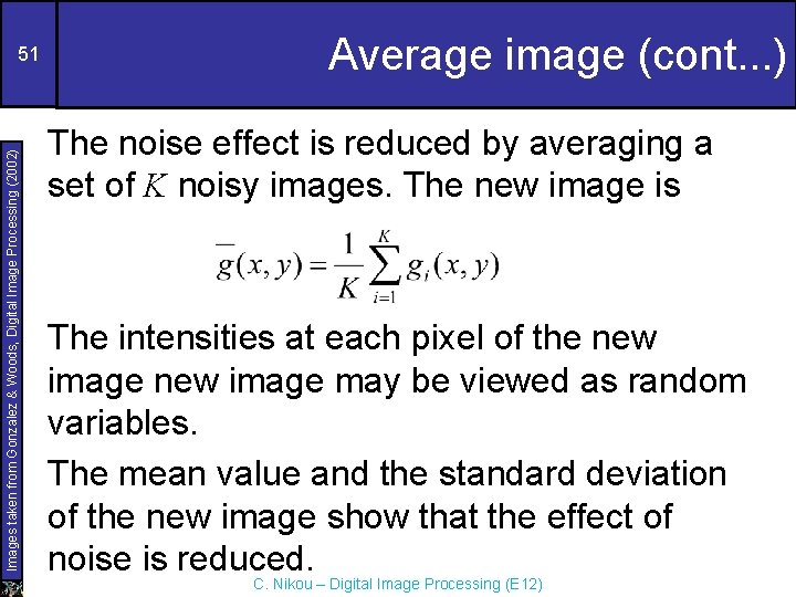 Images taken from Gonzalez & Woods, Digital Image Processing (2002) 51 Average image (cont.