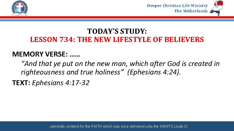 Deeper Christian Life Ministry The Netherlands TODAY’S STUDY: LESSON 734: THE NEW LIFESTYLE OF