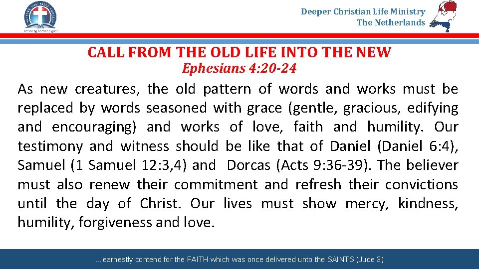 Deeper Christian Life Ministry The Netherlands CALL FROM THE OLD LIFE INTO THE NEW