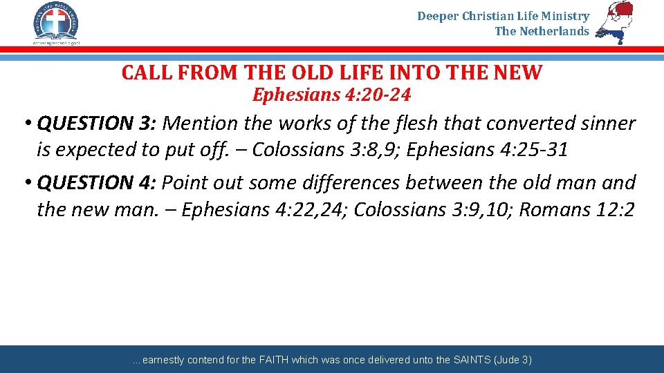 Deeper Christian Life Ministry The Netherlands CALL FROM THE OLD LIFE INTO THE NEW