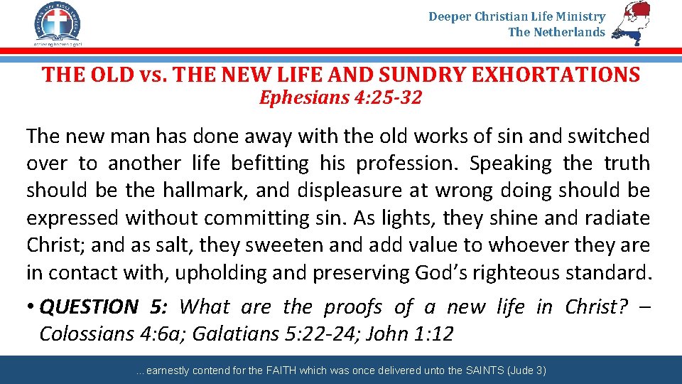 Deeper Christian Life Ministry The Netherlands THE OLD vs. THE NEW LIFE AND SUNDRY