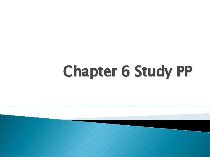 Chapter 6 Study PP 