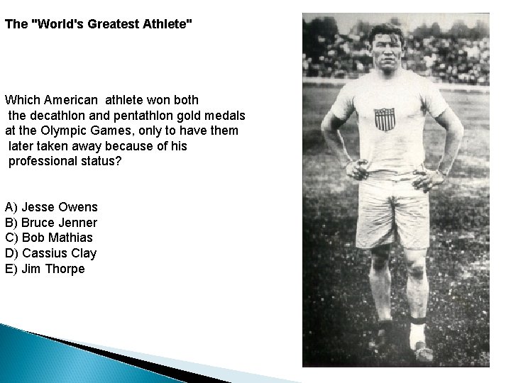 The "World's Greatest Athlete" Which American athlete won both the decathlon and pentathlon gold