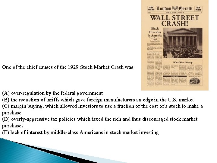 One of the chief causes of the 1929 Stock Market Crash was (A) over-regulation