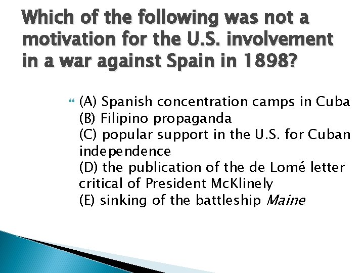 Which of the following was not a motivation for the U. S. involvement in