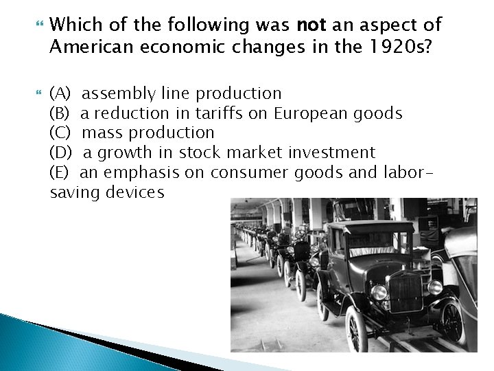  Which of the following was not an aspect of American economic changes in