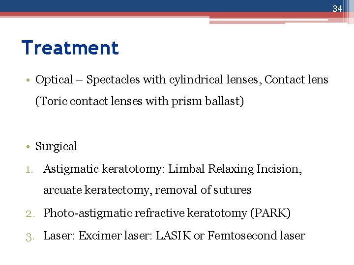 34 Treatment • Optical – Spectacles with cylindrical lenses, Contact lens (Toric contact lenses