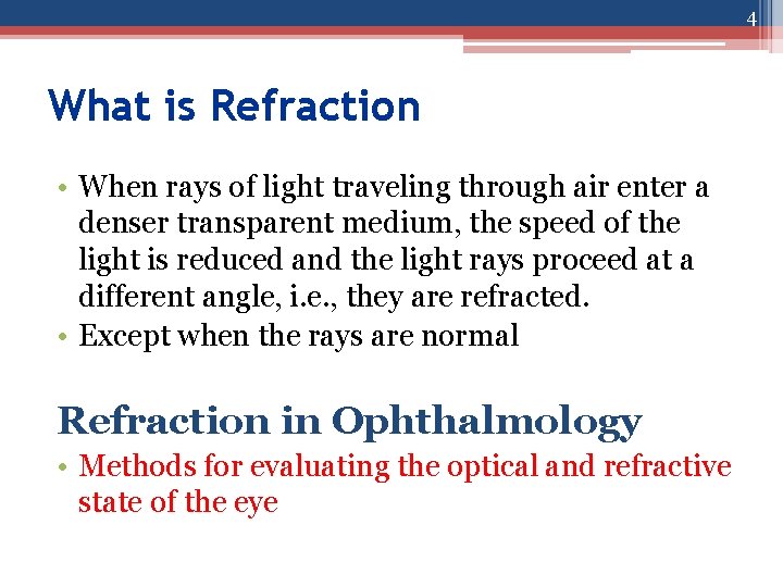 4 What is Refraction • When rays of light traveling through air enter a