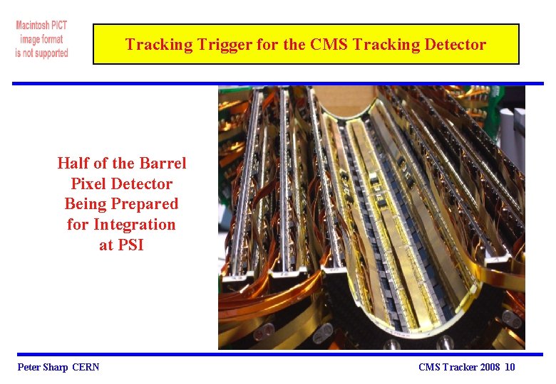 Tracking Trigger for the CMS Tracking Detector Half of the Barrel Pixel Detector Being